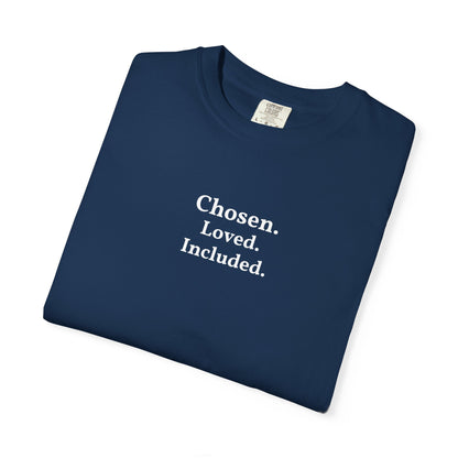 Chosen. Loved. Included. Tee