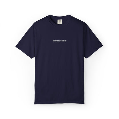 Inclusion Starts With You Embroidery Tee