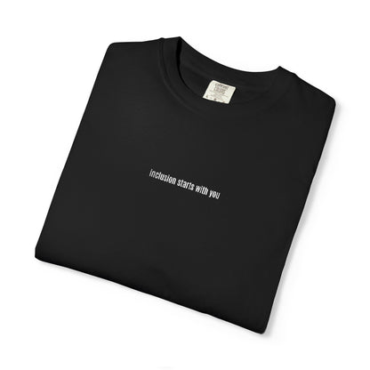 Inclusion Starts With You Embroidery Tee